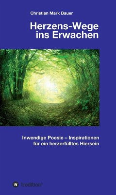 Herzens-Wege ins Erwachen (eBook, ePUB) - Bauer, Christian Mark