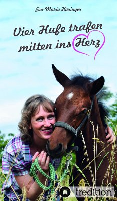 Vier Hufe trafen mitten ins Herz (eBook, ePUB) - Häringer, Eva-Maria