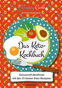 Happy Carb: Das Keto-Kochbuch (eBook, PDF) - Meiselbach, Bettina