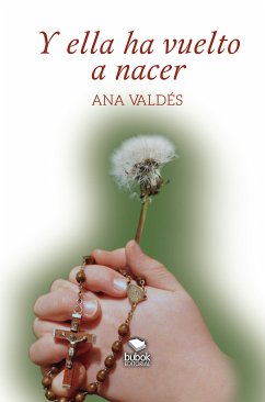 Y ella ha vuelto a nacer (eBook, ePUB) - Valdés, Ana