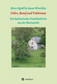 Cidre, Boeuf und Tubéreuse (eBook, ePUB) - Egloff, Birte; Winckler, Anne