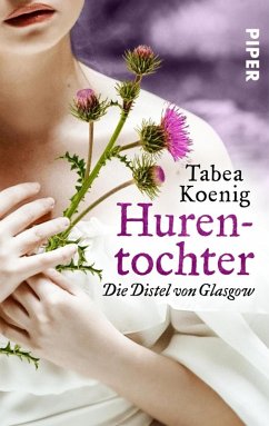 Hurentochter - Die Distel von Glasgow / Hurentochter Bd.1 (eBook, ePUB) - Koenig, Tabea