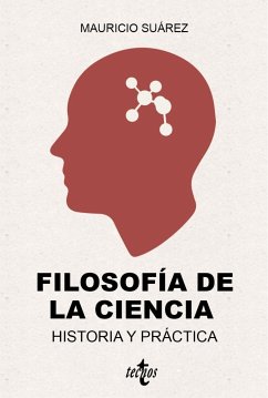 Filosofía de la ciencia : historia y práctica - Suárez Aller, Mauricio