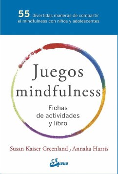 Juegos mindfulness : fichas de actividades y libro - Kaiser Greenland, Susan; Harris, Annaka