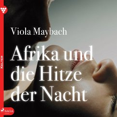 Afrika und die Hitze der Nacht - Edition Érotique 1 (Ungekürzt) (MP3-Download) - Maybach, Viola