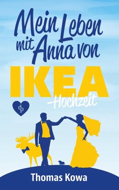 Mein Leben mit Anna von IKEA - Hochzeit (eBook, ePUB) - Kowa, Thomas