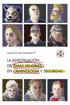 La investigación de temas sensibles en criminología y seguridad - Díaz Fernández, Antonio Manuel