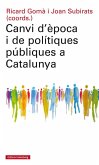 Canvi d'època i de polítiques públiques a Catalunya Canvi d'època i de polítiques públiques a Catalunya