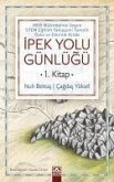 Ipek Yolu Günlügü 1. Kitap