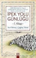 Ipek Yolu Günlügü 1. Kitap - Bektas, Nuh; Yüksel, Cagdas