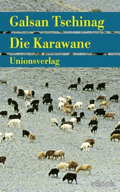 Die Karawane (eBook, ePUB) - Tschinag, Galsan