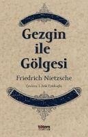 Gezgin ile Gölgesi - Nietzsche, Friedrich