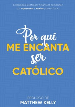 Por Qué Me Encanta Ser Católico (eBook, ePUB) - Catholic, Dynamic