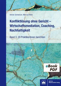 Konfliktlösung ohne Gericht - Wirtschaftsmediation, Coaching, Nachhaltigkeit (eBook, PDF)