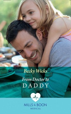 From Doctor To Daddy (Mills & Boon Medical) (eBook, ePUB) - Wicks, Becky