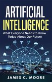 Artificial Intelligence: What Everyone Needs to Know Today About Our Future (eBook, ePUB)