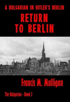 Return to Berlin (The Bulgarian, #2) (eBook, ePUB) - Mulligan, Francis M.