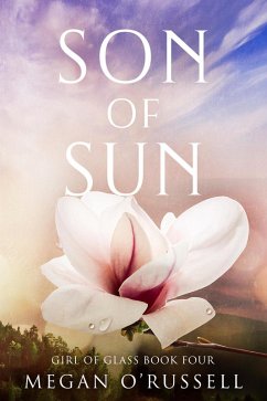 Son of Sun (Girl of Glass, #4) (eBook, ePUB) - O'Russell, Megan