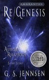 Re/Genesis: An Aurora Rhapsody Short Story (Amaranthe Short Stories, #5) (eBook, ePUB) Re/Genesis: An Aurora Rhapsody Short Story (Amaranthe Short Stories, #5) (eBook, ePUB)