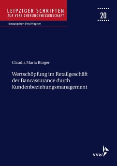 Wertschöpfung im Retailgeschäft der Bancassurance durch Kundenbeziehungsmanagement (eBook, PDF) - Bürger, Claudia Maria