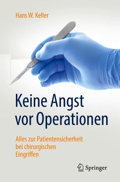 Keine Angst vor Operationen - Keller, Hans W.
