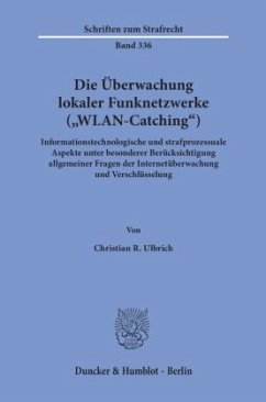 Die Überwachung lokaler Funknetzwerke (»WLAN-Catching«). - Ulbrich, Christian R.