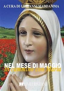 Nel mese di maggio in cammino con Maria (eBook, ePUB) - Maddamma (Curatore), Giovanni