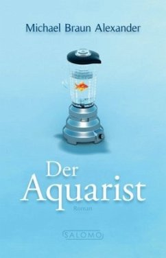 Der Aquarist - Braun Alexander, Michael