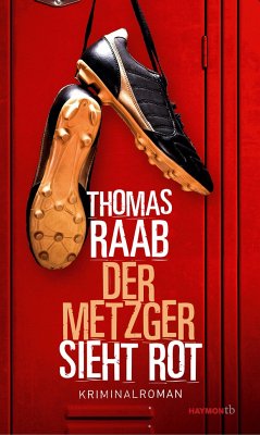 Der Metzger sieht rot - Raab, Thomas