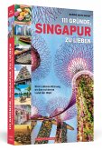 111 Gründe, Singapur zu lieben