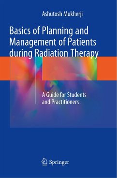 Basics of Planning and Management of Patients during Radiation Therapy - Mukherji, Ashutosh