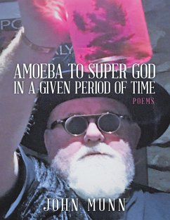 Amoeba to Super God In a Given Period of Time: Poems (eBook, ePUB) - Munn, John