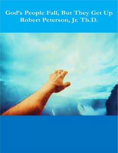 God's People Fall, But They Get Up (eBook, ePUB) - Peterson, Jr. Th. D.