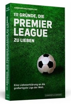 111 Gründe, die Premier League zu lieben - Beutenmüller, Christoph