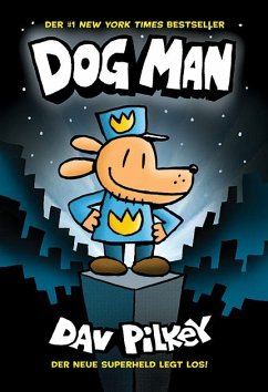 Die Abenteuer von Dog Man / Dog Man Bd.1 - Pilkey, Dav