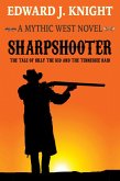 Sharpshooter: The Tale of Billy the Kid and the Tennessee Raid (The Mythic West, #2) (eBook, ePUB)