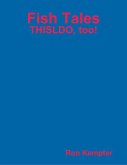 Fish Tales: THISLDO, too! (eBook, ePUB) Fish Tales: THISLDO, too! (eBook, ePUB)