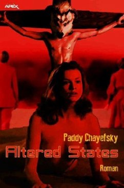 ALTERED STATES - Chayefsky, Paddy