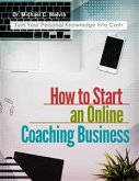 How To Start an Online Coaching Business (eBook, ePUB)