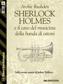 Sherlock Holmes e il caso del musicista della banda di ottoni (eBook, ePUB)