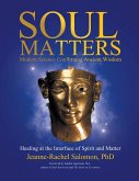 Soul Matters: Modern Science Confirming Ancient Wisdom (eBook, ePUB)