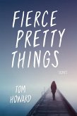 Fierce Pretty Things (eBook, ePUB)