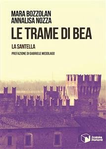 Le trame di Bea (eBook, ePUB) - Bozzolan, Mara; Nozza, Annalisa