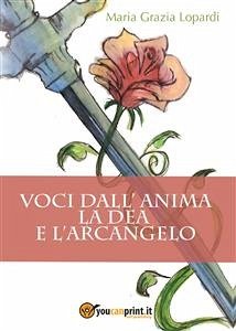 Voci dall'anima. La Dea e l'Arcangelo (eBook, ePUB) - Grazia Lopardi, Maria