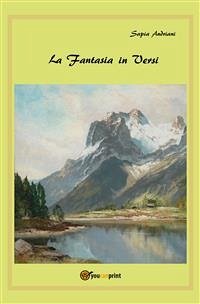 La Fantasia in Versi... (eBook, ePUB) - Andriani, Sapia