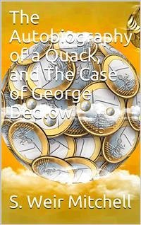 The Autobiography of a Quack, and The Case of George Dedlow (eBook, PDF) - Weir Mitchell, S.