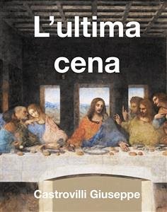 L'ultima cena (eBook, ePUB) - Giuseppe, Castrovilli