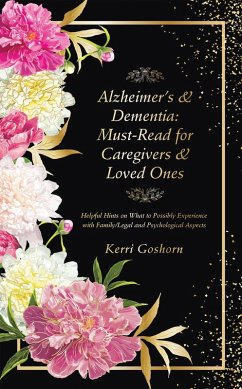 Alzheimer's & Dementia: Must-Read for Caregivers & Loved Ones (eBook, ePUB)