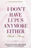 Autoimmune Solution: I Don't Have Lupus Anymore Either - Heidi's Story Healing Lupus (eBook, ePUB)