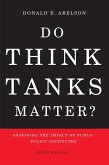 Do Think Tanks Matter? Third Edition (eBook, ePUB) Do Think Tanks Matter? Third Edition (eBook, ePUB)